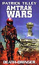 Amtrak Wars - Death-Bringer - Book 5